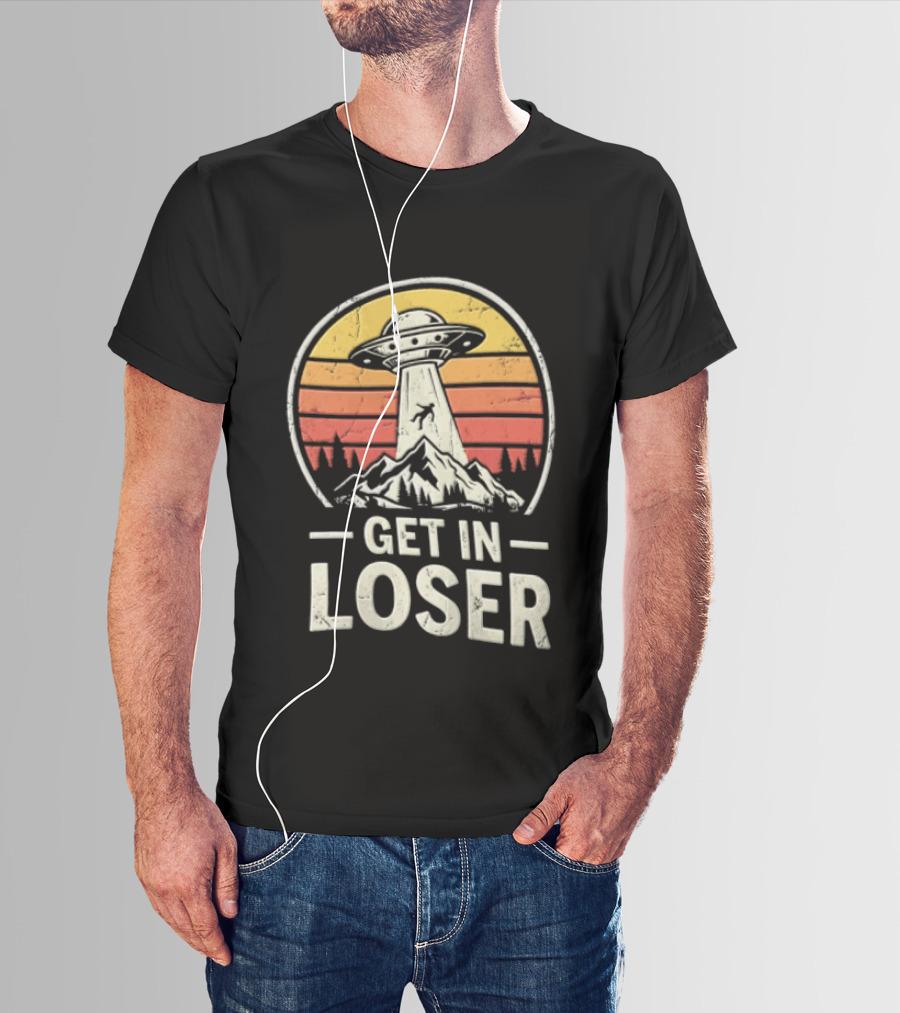 Get In Loser UFO Tractor Beam Mountains Retro Vintage Aesthetic T-Shirt