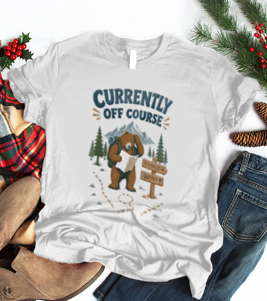 Currently Off Course Bear With Map And Signpost Adventure T-Shirt