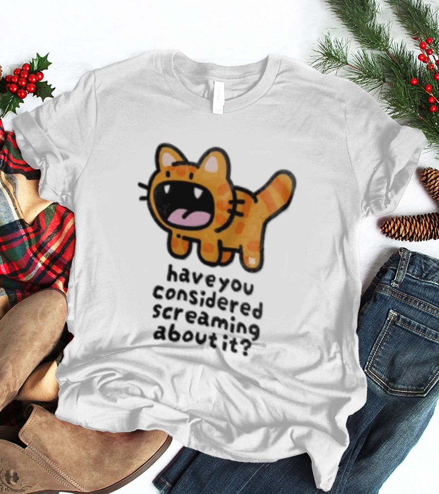 Have You Considered Screaming About It Cartoon Orange Tabby Cat Open Mouth Wide T-Shirt