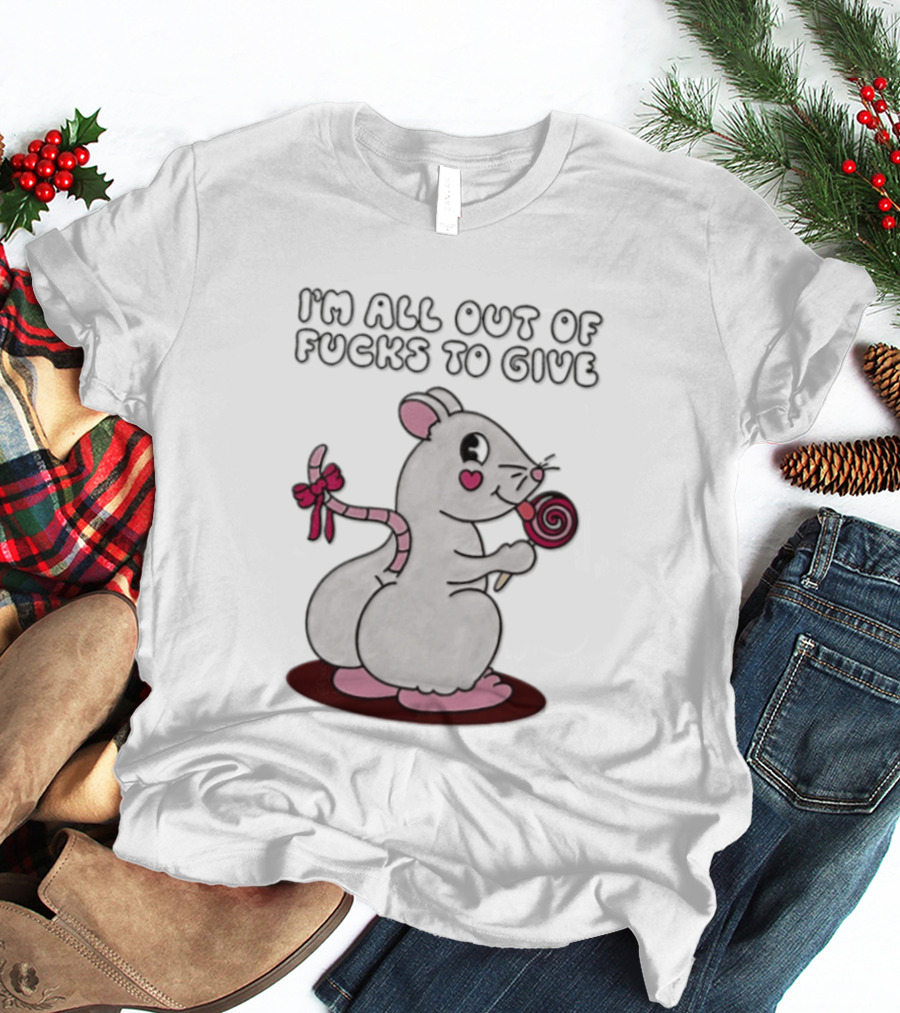 I'm All Out Of Fucks To Give Mouse Holding Lollipop T-Shirt