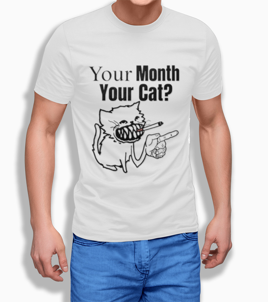 Your Month Your Cat Smoking Drawing T-Shirt