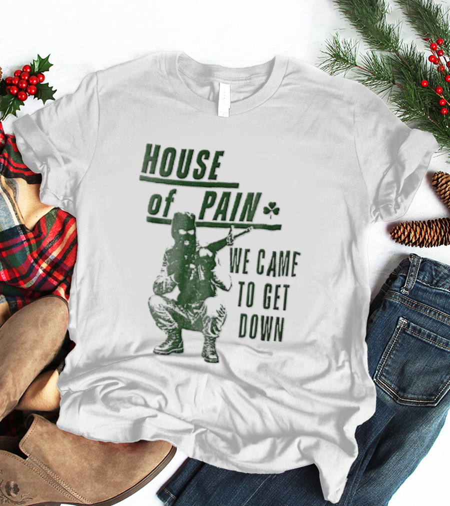 House Of Pain We Came To Get Down Green Stencil Masked Soldier Rifle Shamrock T-Shirt
