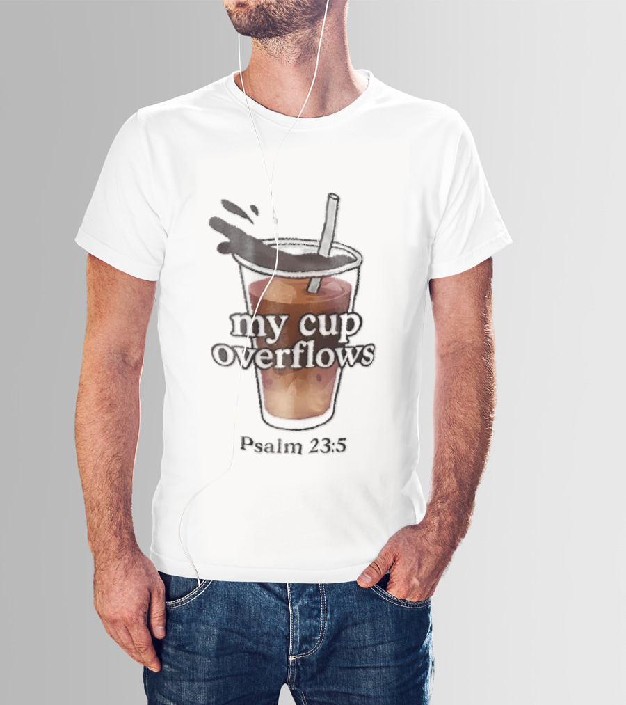 My Cup Overflows Psalm 23 5 Iced Coffee Straw Cartoon T-Shirt