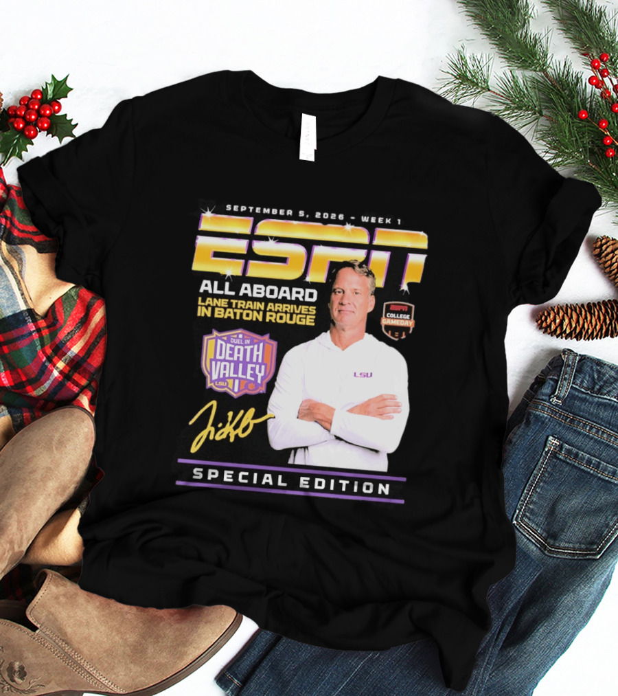 September 9 2026 Week 1 ESPN All Aboard Lane Train Arrives In Baton Rouge College Gameday Duel In Death Valley LSU Special Edition T-Shirt