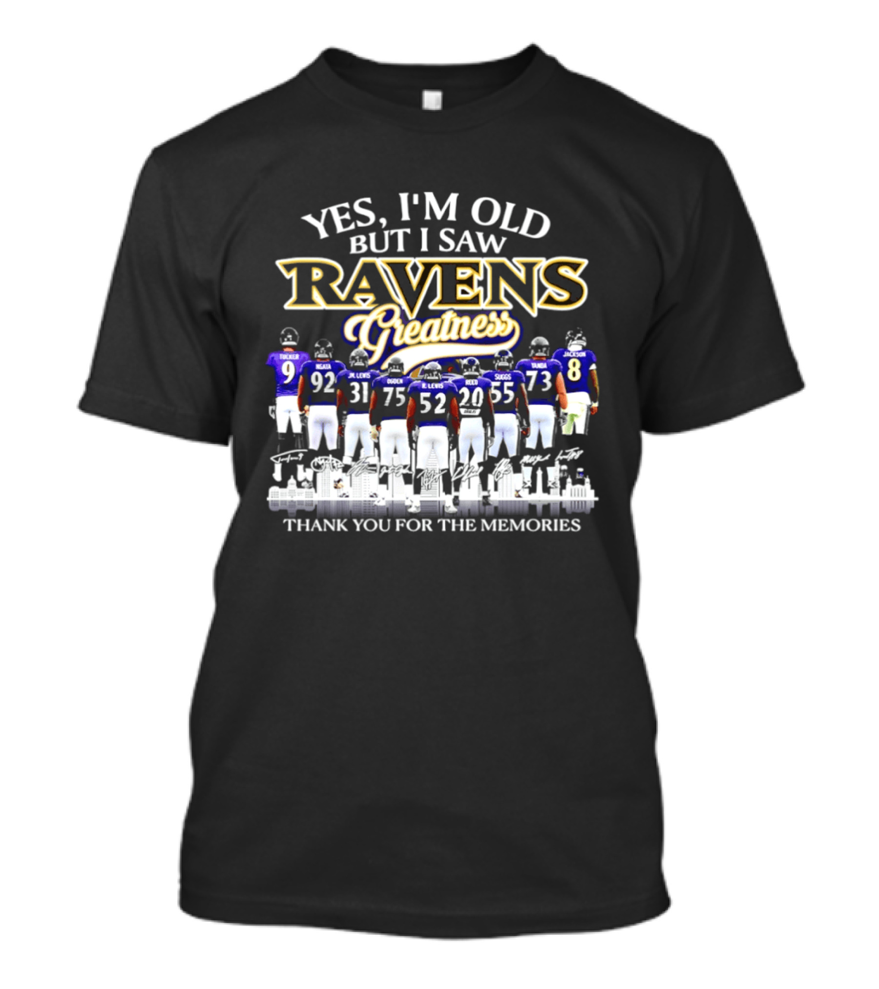 Yes I'm Old But I Saw Ravens Greatness Thank You For The Memories T-Shirt