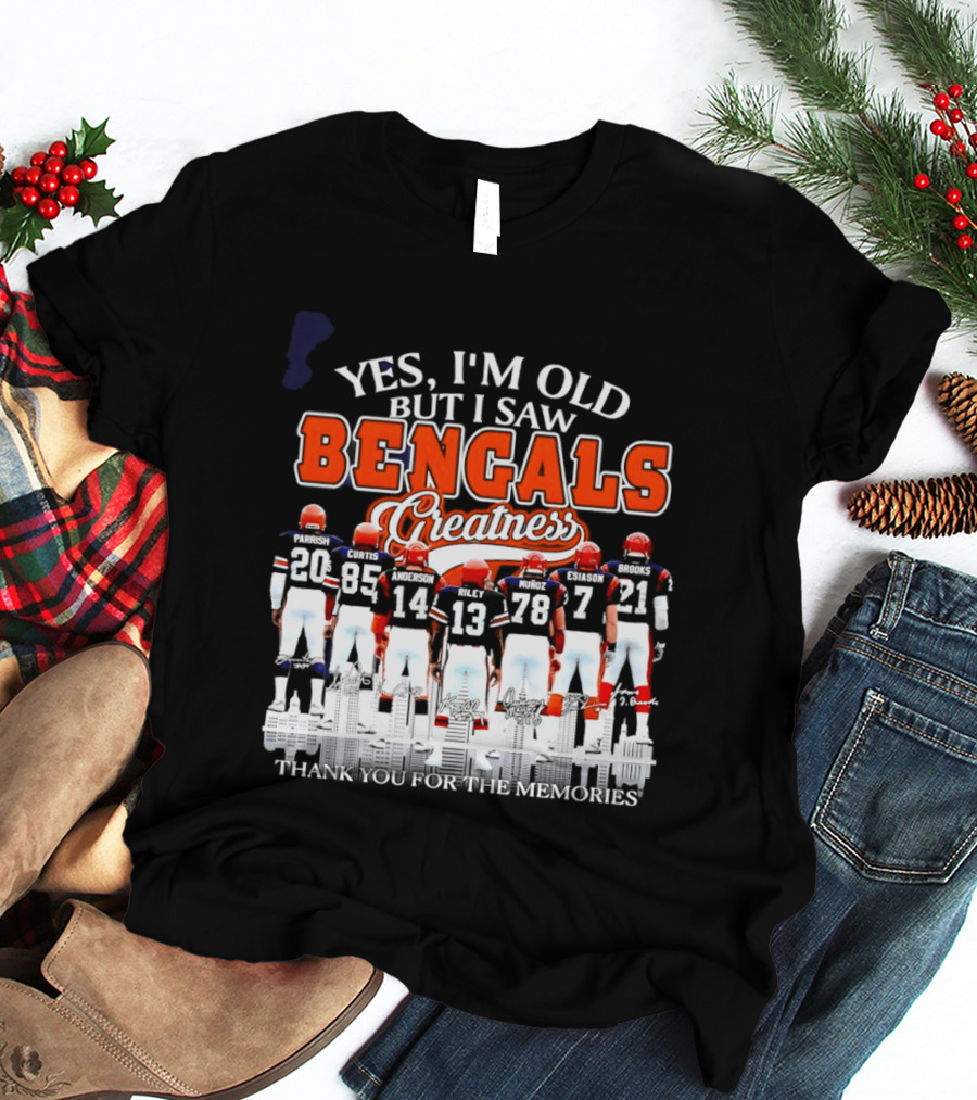 Yes I'm Old But I Saw Bengals Greatness Memories T-Shirt