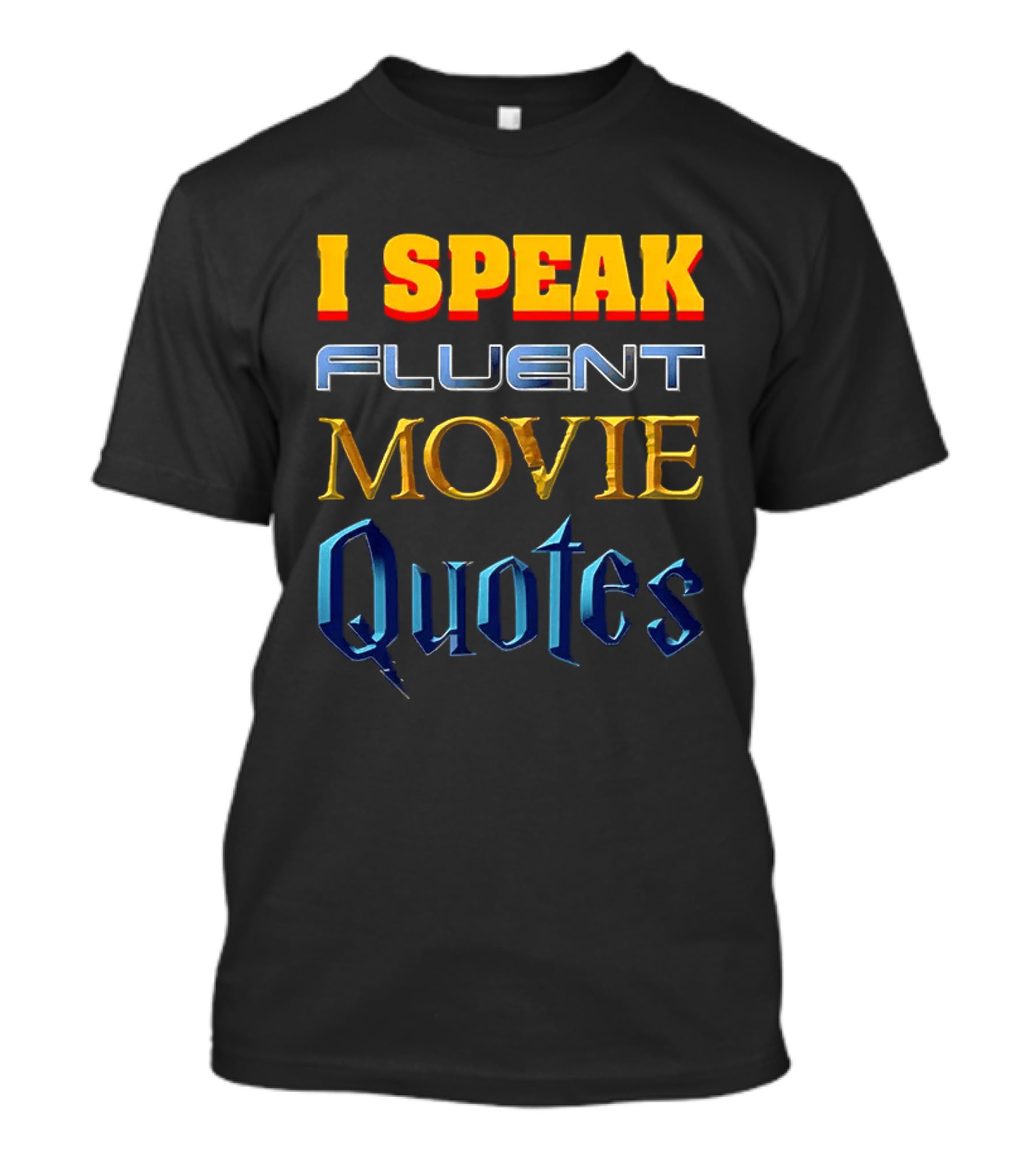I Speak Fluent Movie Quotes Wizard Adventure Cinema Lovers T-Shirt