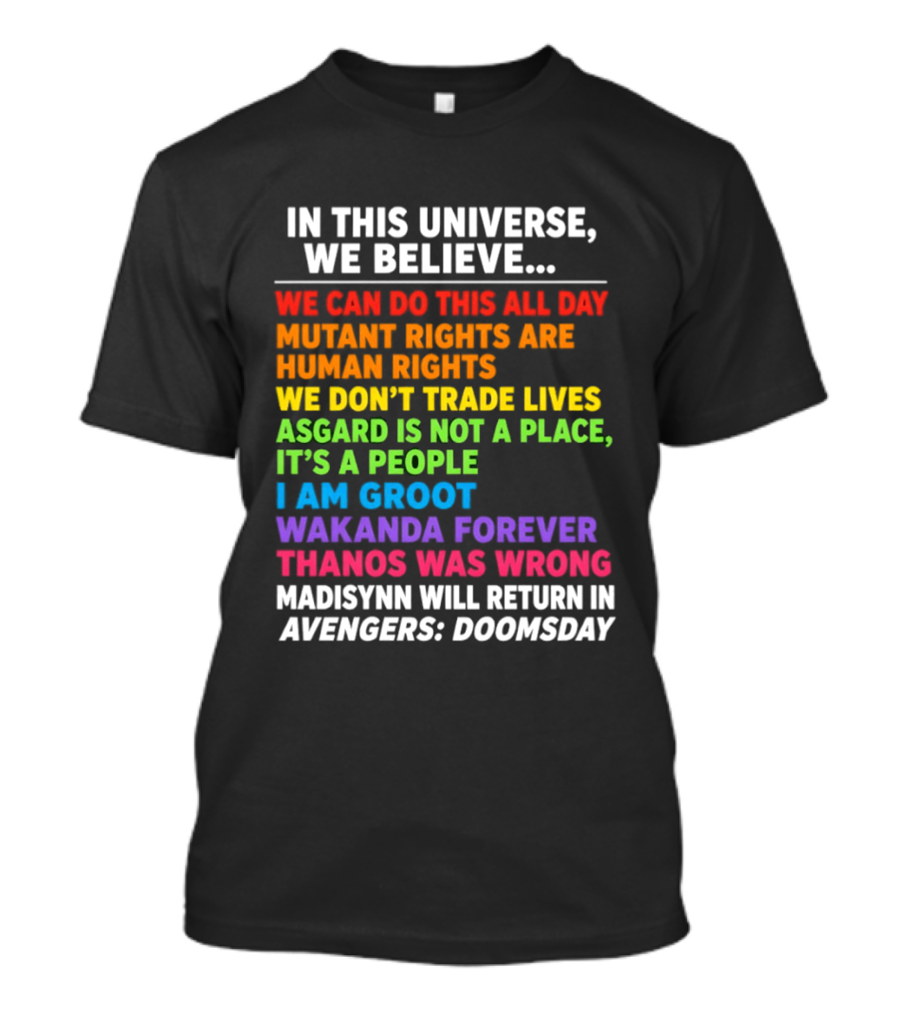 In This Universe We Believe We Can Do This All Day Asgard Is Not A Place I Am Groot Thanos Was Wrong Avengers Doomsday T-Shirt