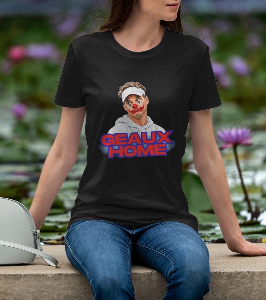 Geaux Home Clown Ole Miss Football Lane Kiffin Hotty Toddy T-Shirt