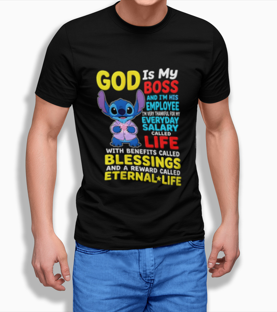 God Is My Boss Employee Everyday Salary Called Life Blessings Eternal Life T-Shirt