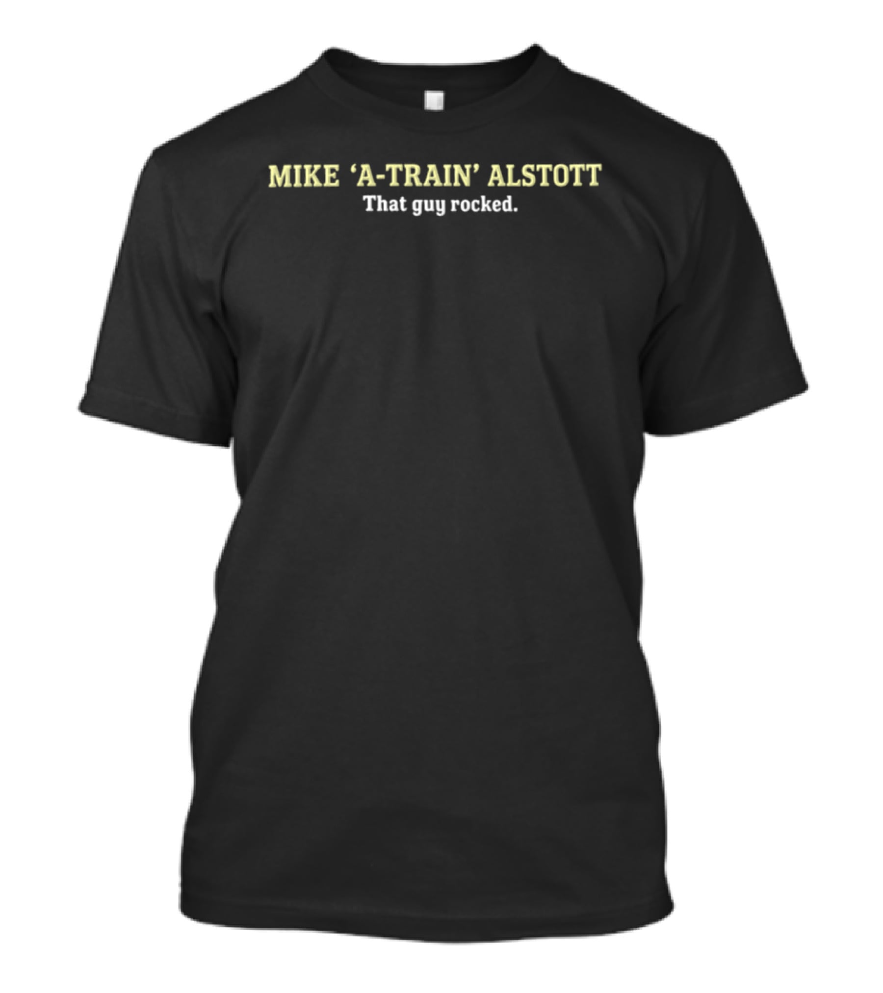 Mike 'A Train' Alstott That Guy Rocked Tampa Bay Buccaneers T-Shirt