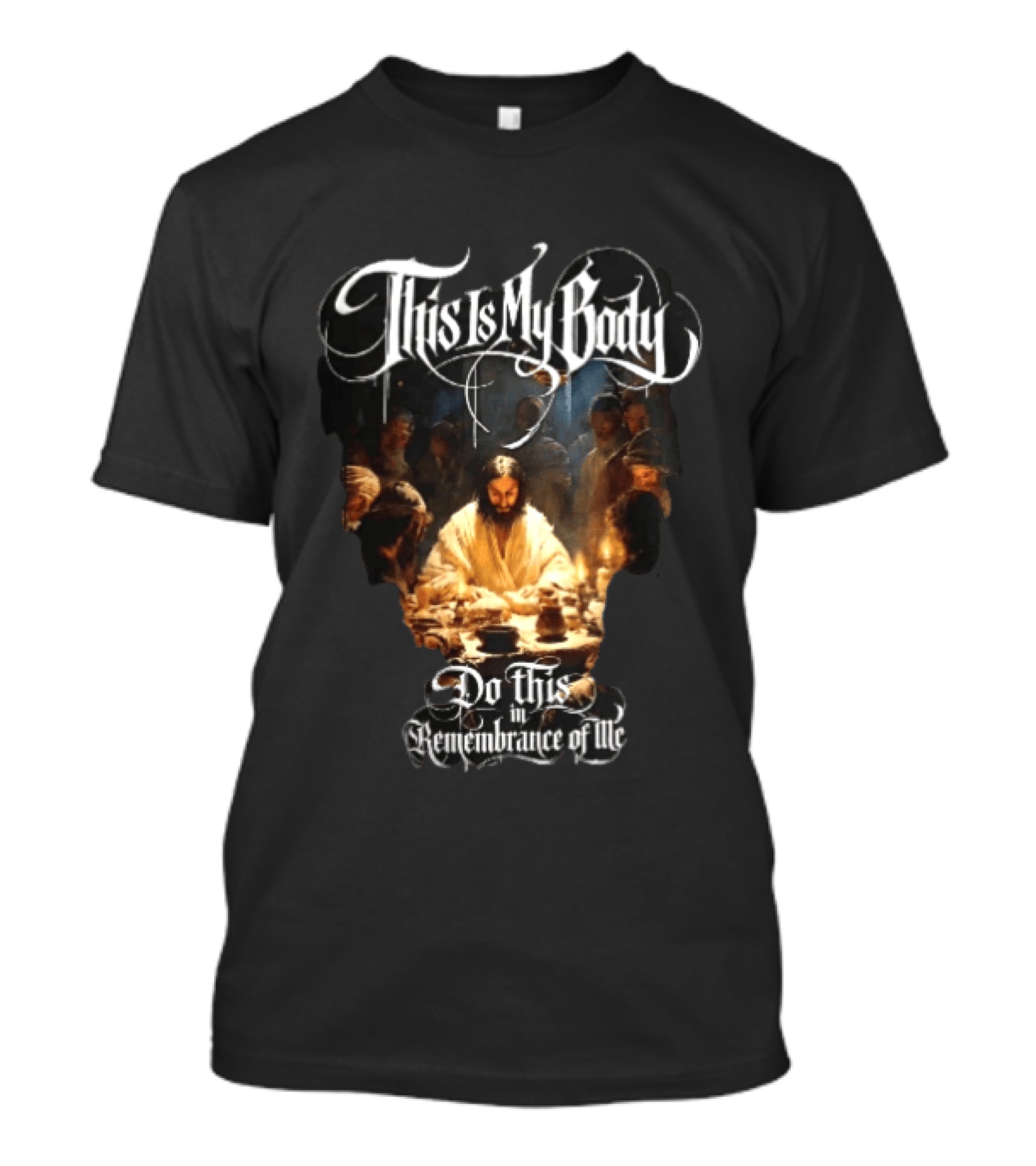 This Is My Body Do This In Remembrance Of Me Last Supper Jesus T-Shirt