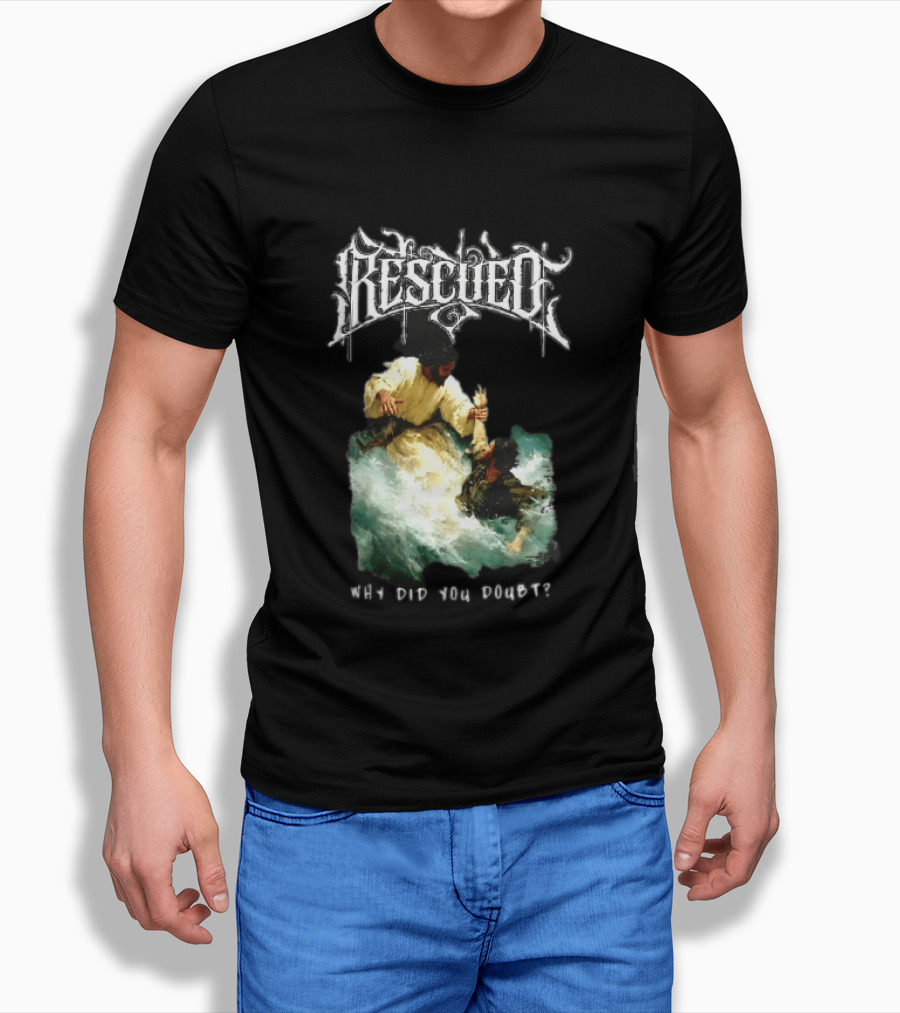 Rescued Jesus Saving Man From Water Why Did You Doubt T-Shirt
