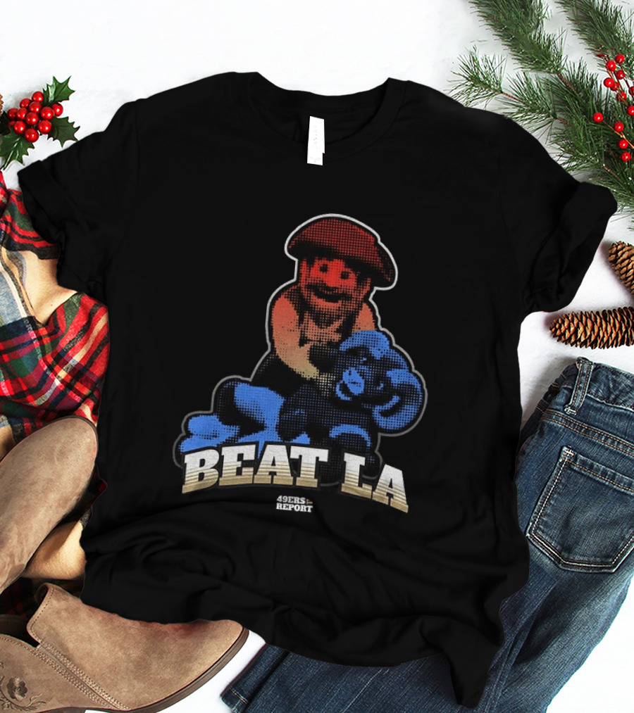 Sanfrancisco 49ers Report Beat LA T-Shirt