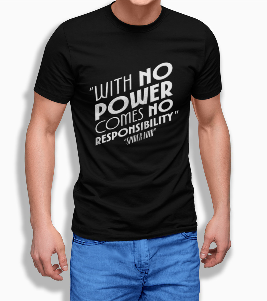 With No Power Comes No Responsibility Spider Noir T-Shirt