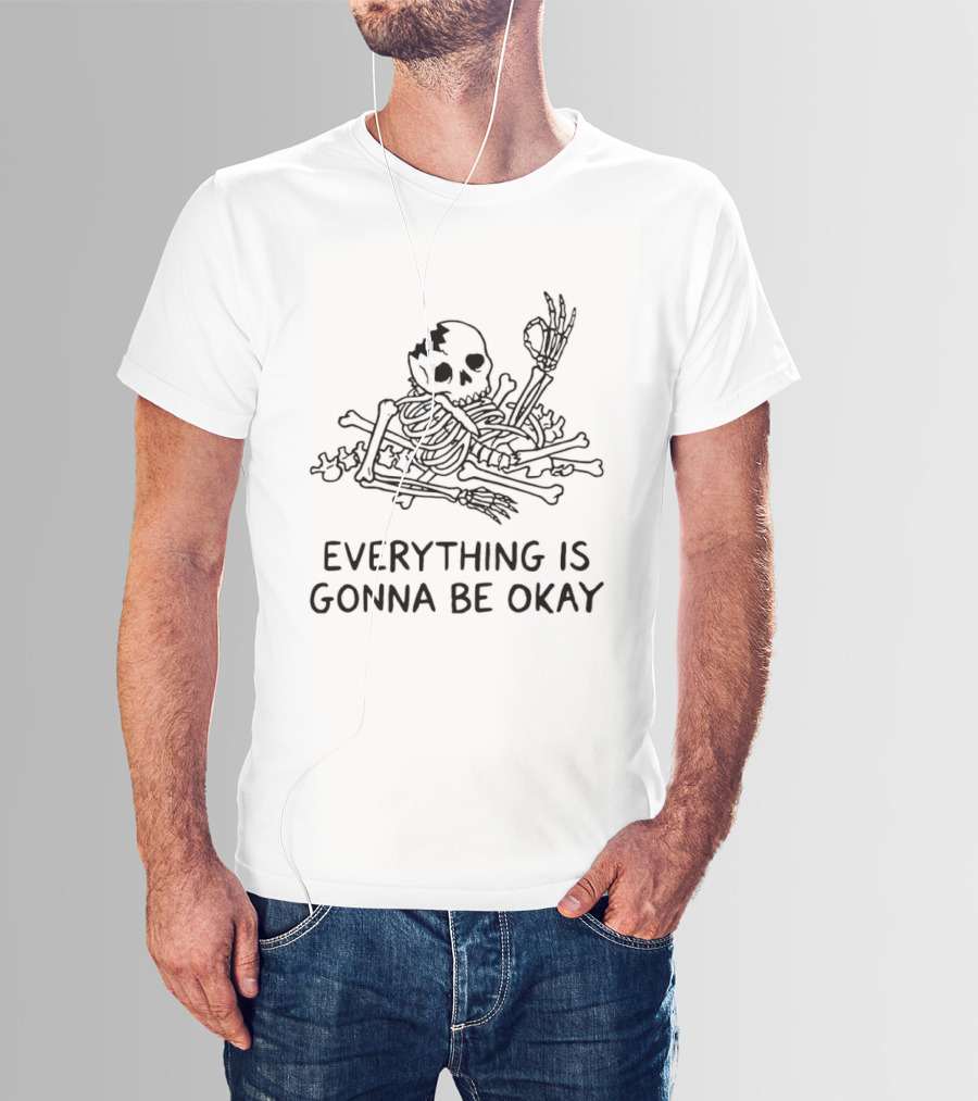 Broken Skeleton Everything Is Gonna Be Okay T-Shirt