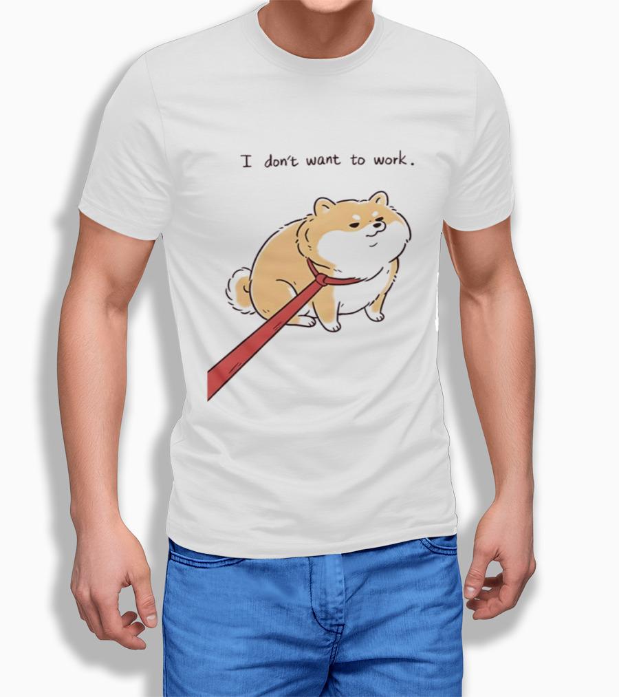 I Don't Want To Work Dog With Leash T-Shirt