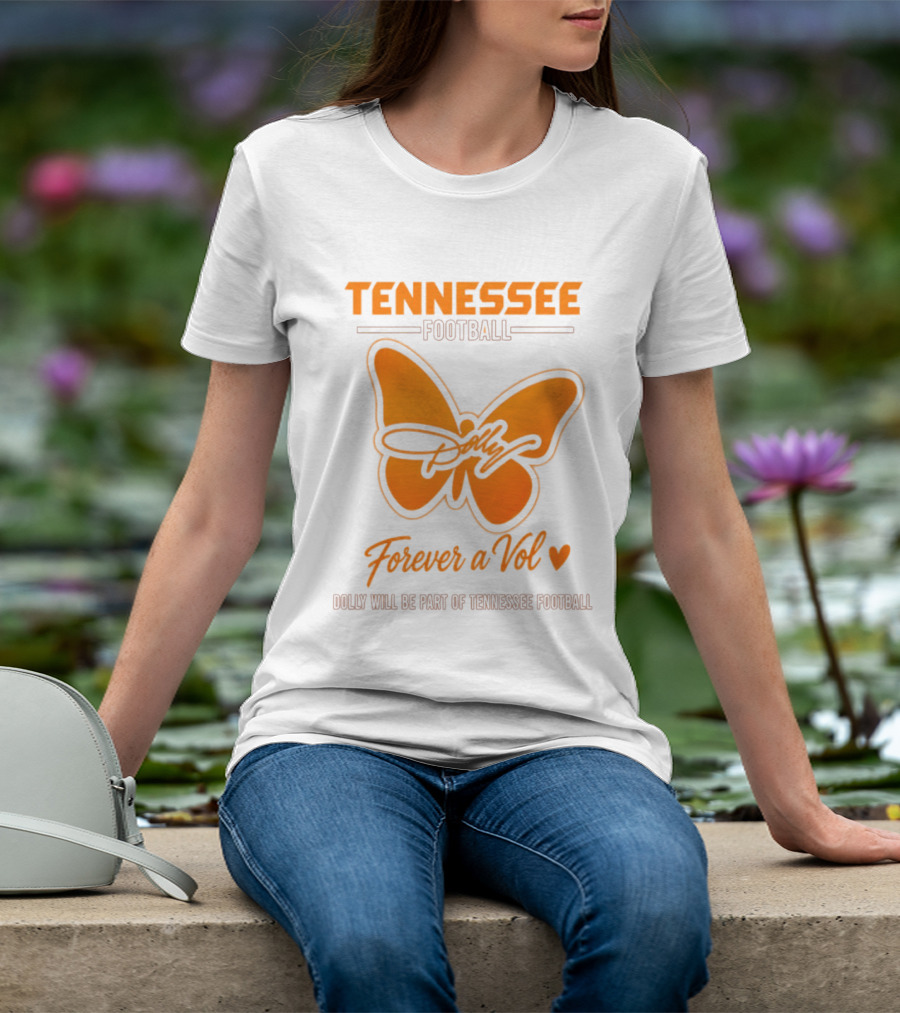 Tennessee Football Forever A Vol Dolly Will Be Part Of Tennessee T-Shirt