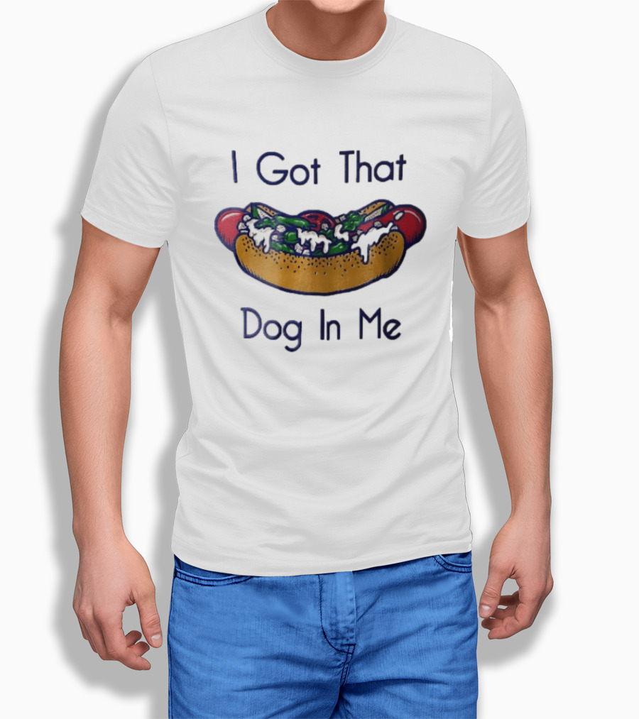 I Got That Dog In Me Hot Dog Food Meme T-Shirt