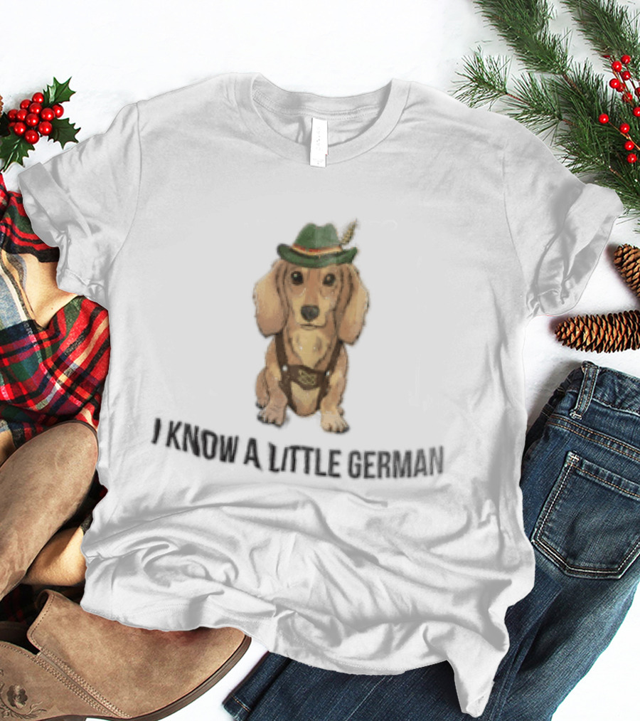 I Know A Little German Dachshund In Lederhosen With Hat T-Shirt