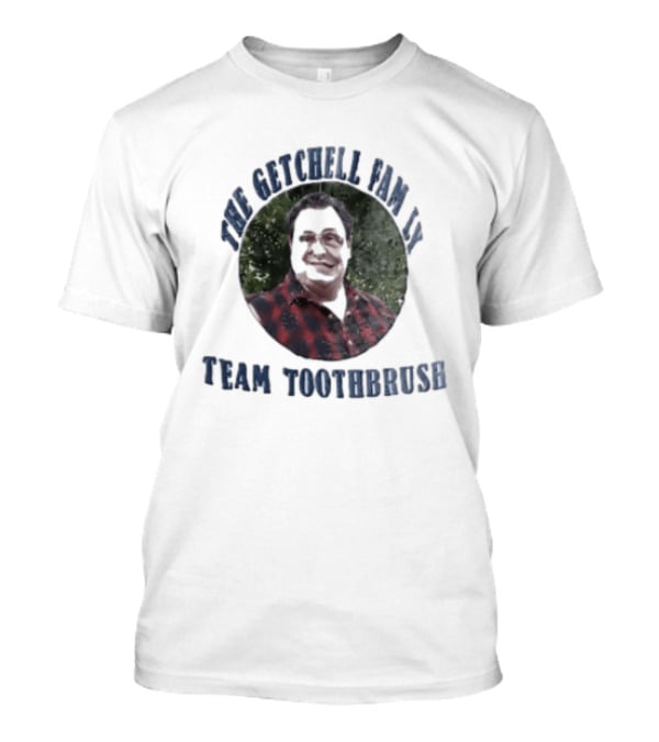 The Getchell Family Team Toothbrush T-Shirt