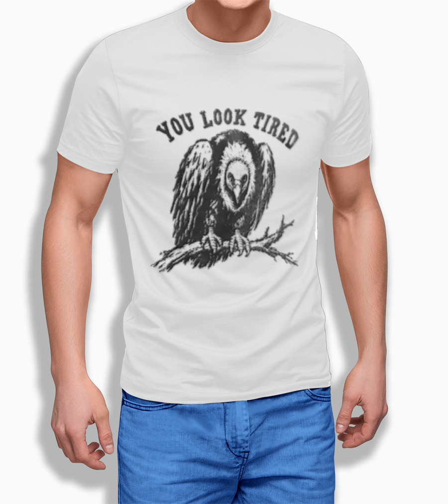 You Look Tired Vulture Sitting On Branch T-Shirt