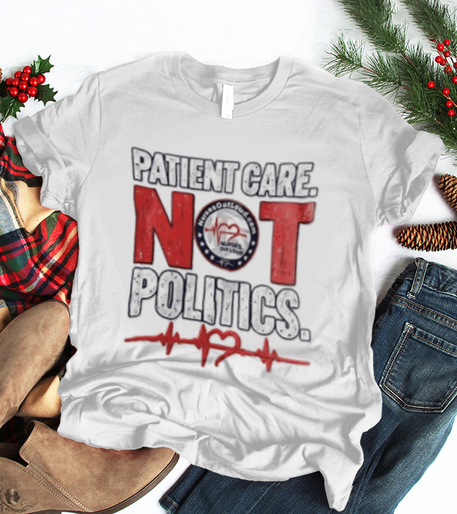 Patient Care Not Politics Heartbeat T-Shirt