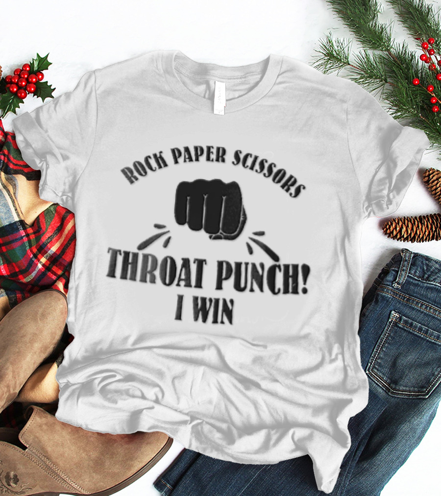Rock Paper Scissors Throat Punch I Win T-Shirt