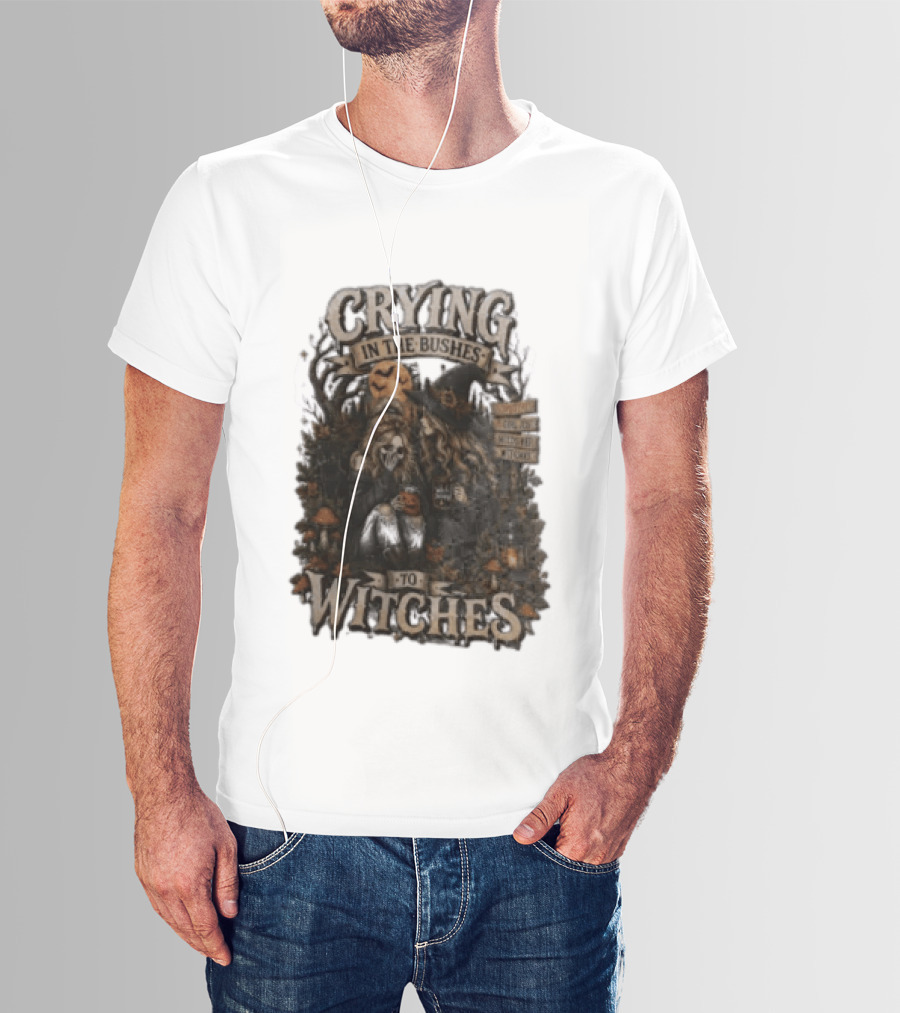 Crying In The Bushes To Witches Skeleton Halloween T-Shirt