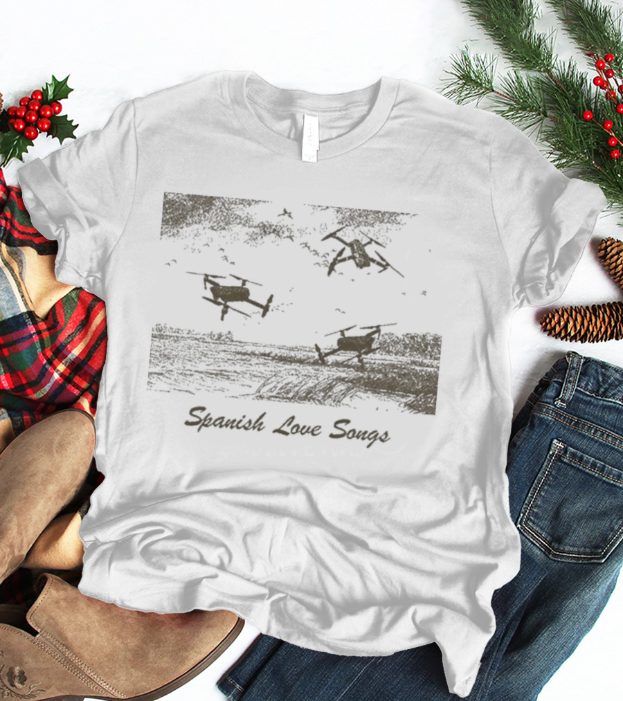 Spanish Love Songs Drone Scenic Landscape With Flying Drones T-Shirt