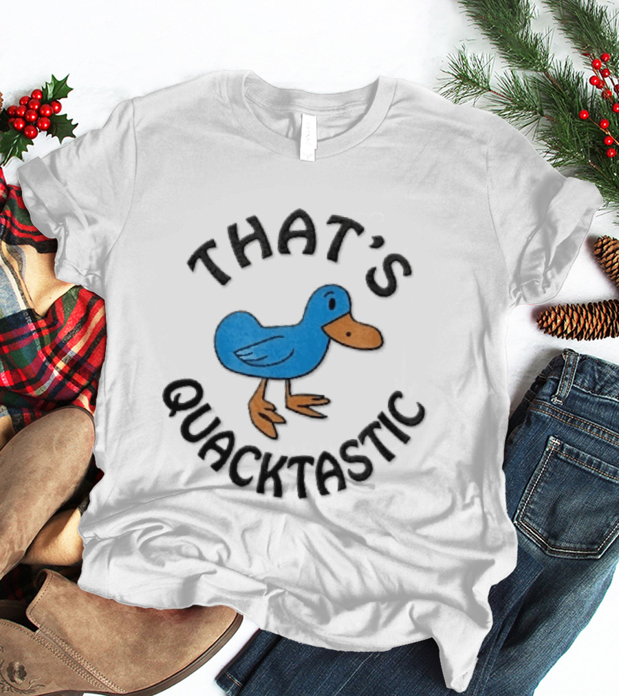 That's Quacktastic Blue Duck T-Shirt