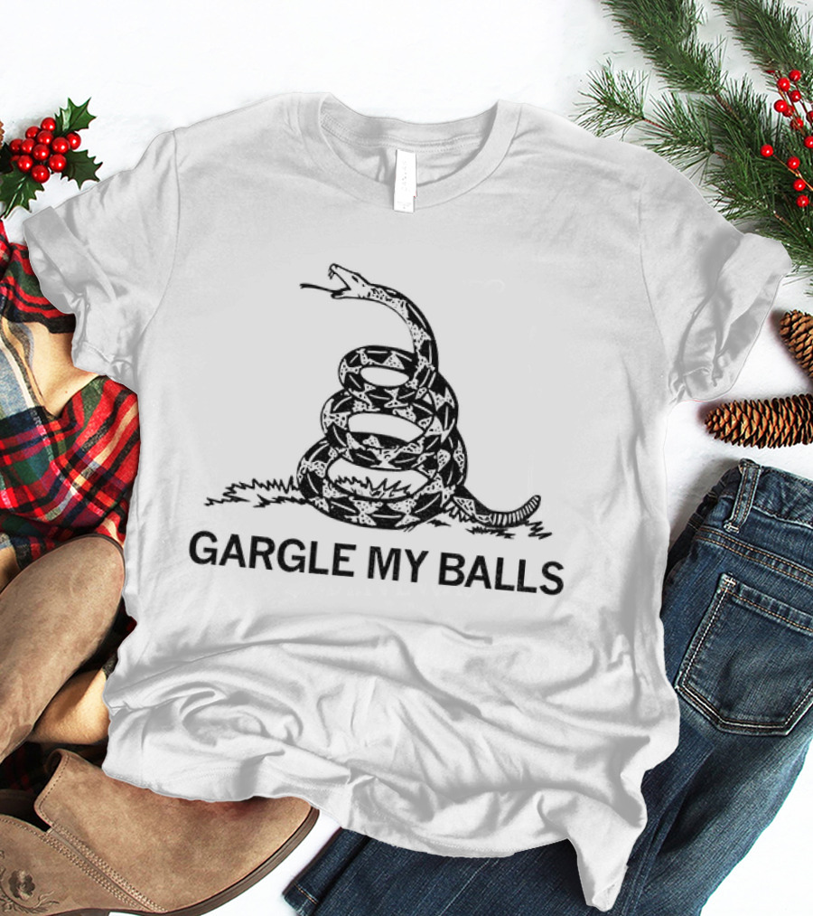 Gargle My Balls Don't Tread On Me Snake Political Humor T-Shirt