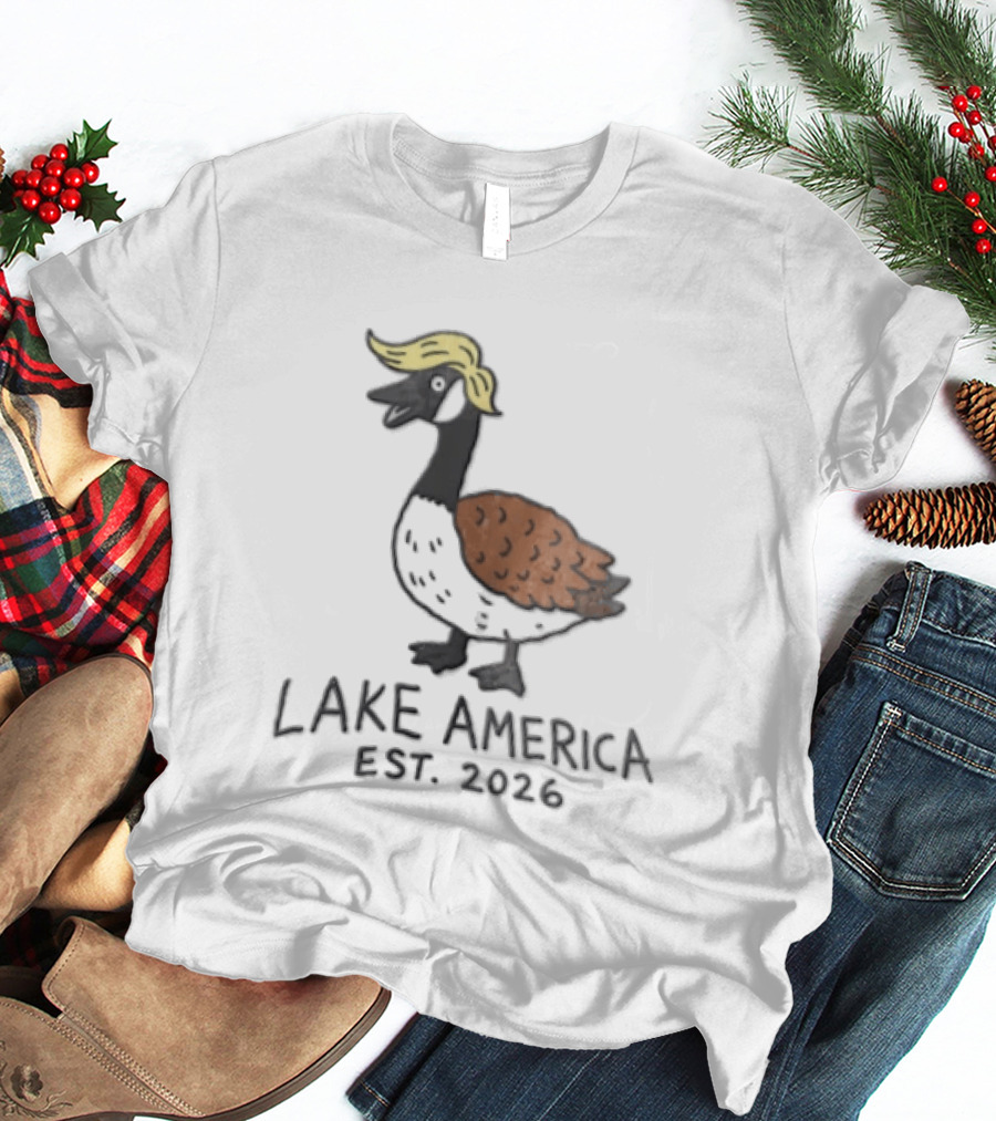 Lake America Goose Est 2026 Trump Hair T-Shirt