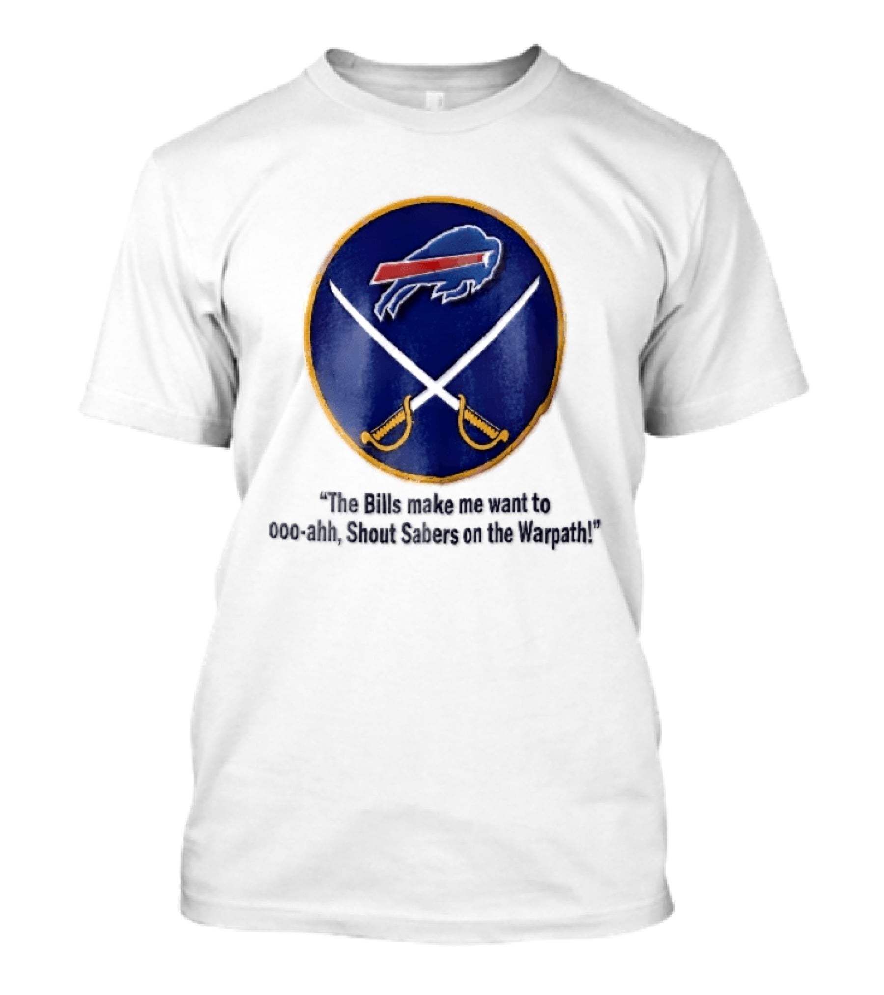 Buffalo Bills Sabers Warpath Shout Ooo Ahh Swords T-Shirt