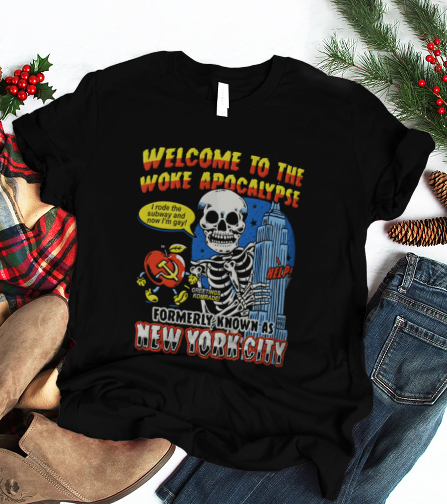 Welcome To The Woke Apocalypse Formerly Known As New York City Skeleton Empire State Building Hammer And Sickle T-Shirt