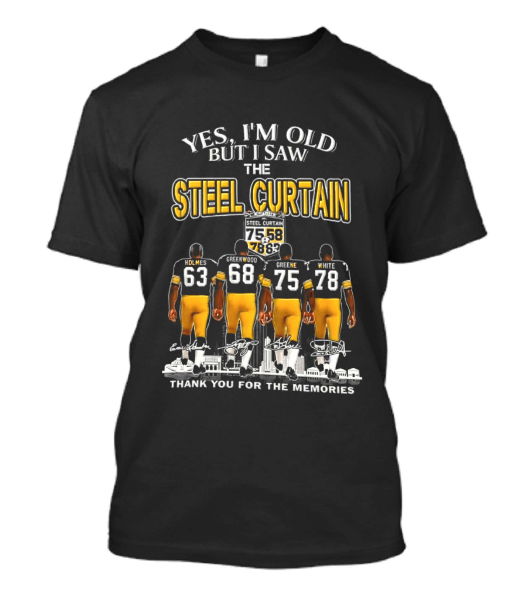 Yes I'm Old But I Saw The Steel Curtain Thank You For The Memories 63 68 75 78 T-Shirt