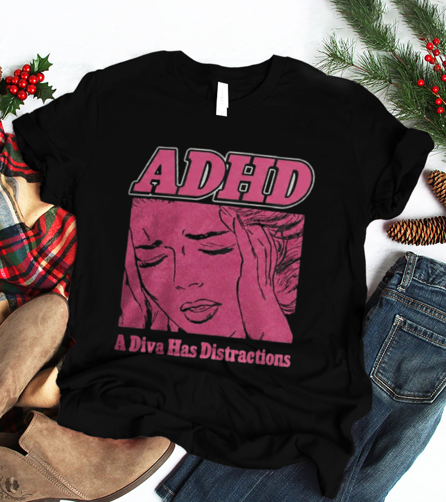 ADHD A Diva Has Distractions Pop Art Comic Style Image T-Shirt