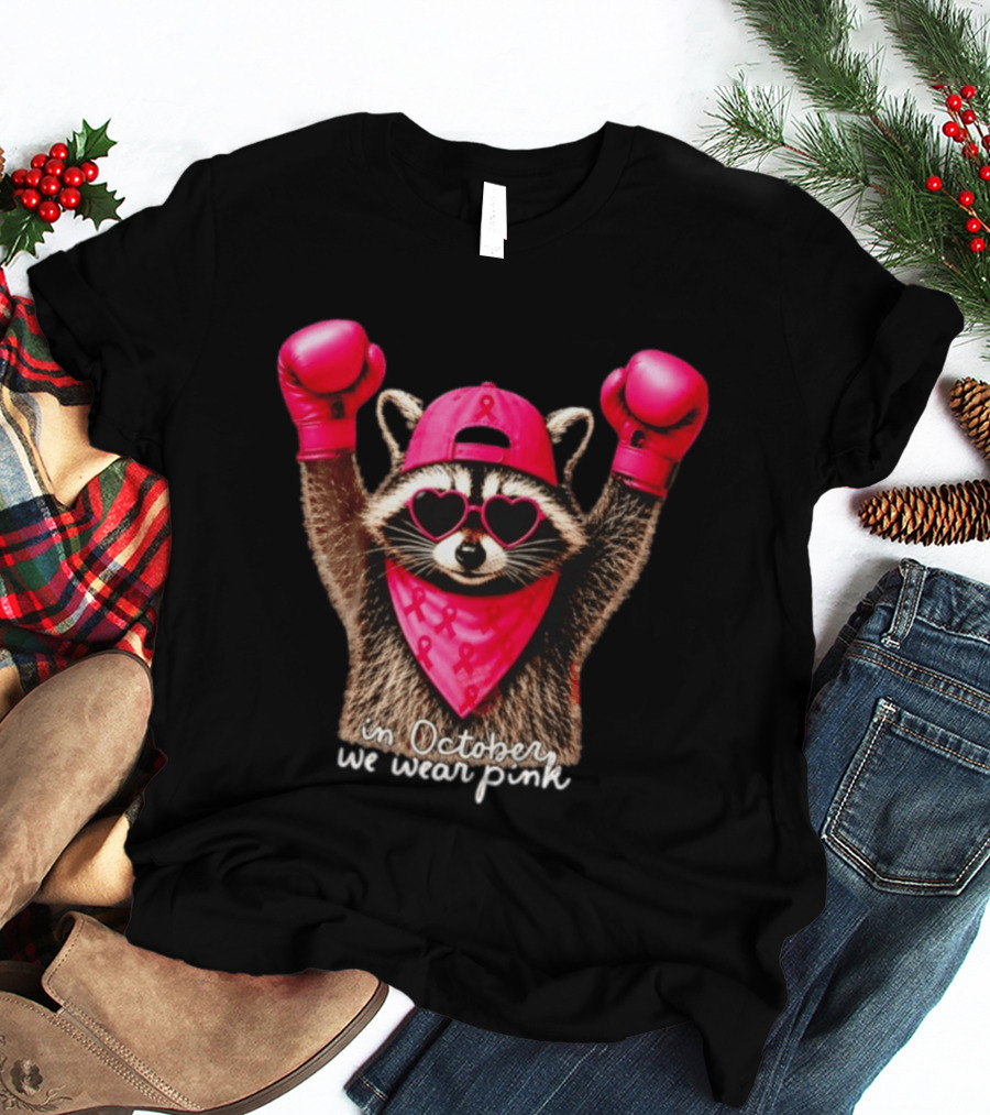 In October We Wear Pink Raccoon Breast Cancer Support Squad Boxing Gloves And Heart Glasses T-Shirt