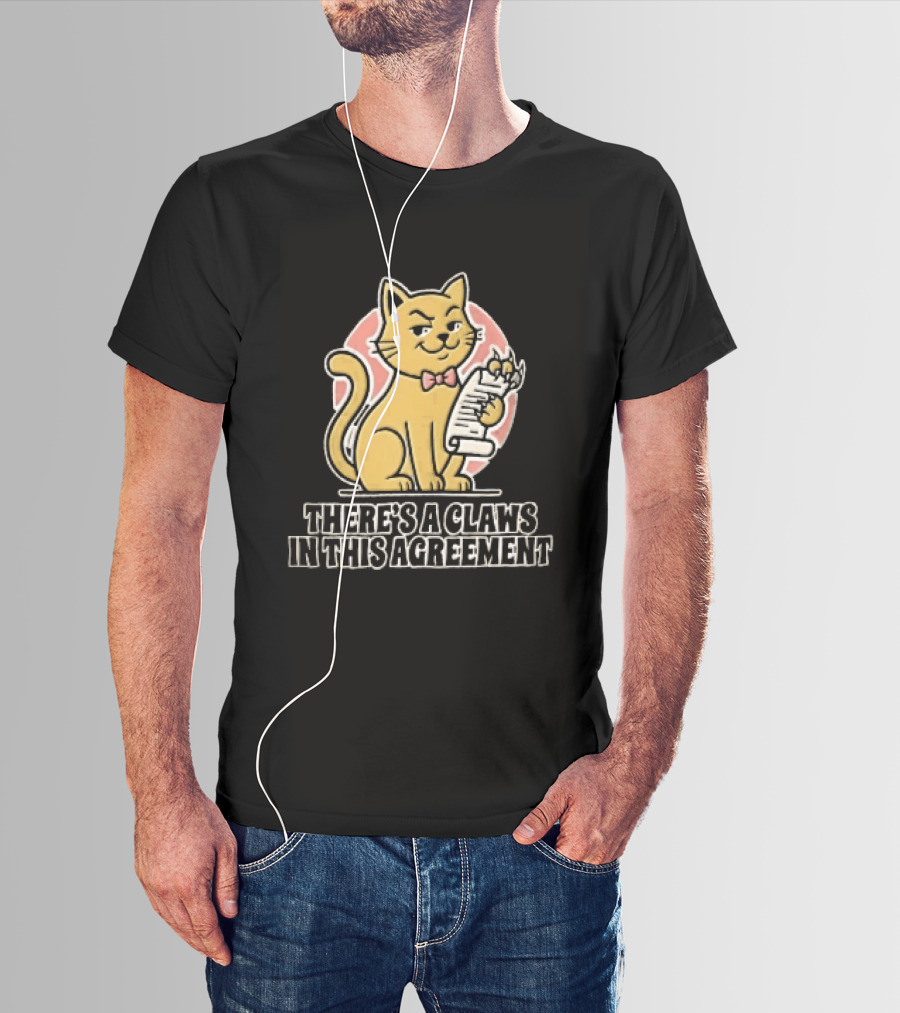 There's A Claws In This Agreement Smirking Cat Holding Document Scroll T-Shirt