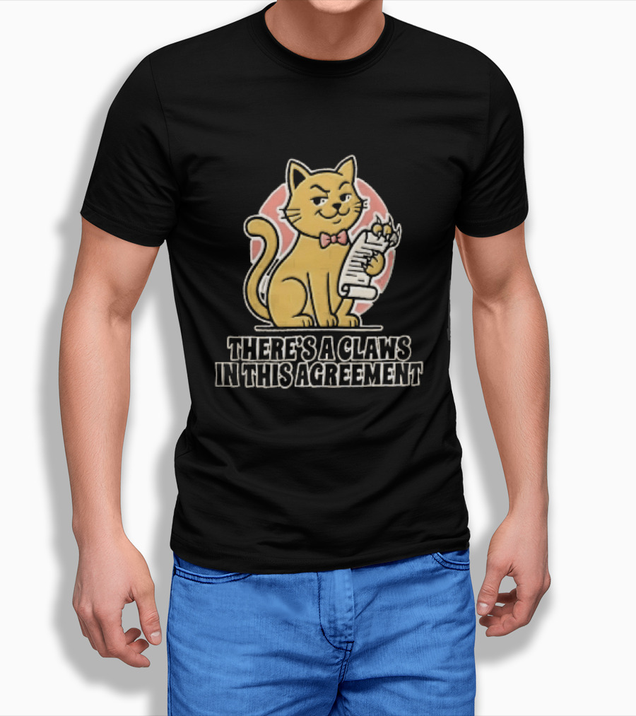 There's A Claws In This Agreement Smirking Cat Holding Document Scroll T-Shirt