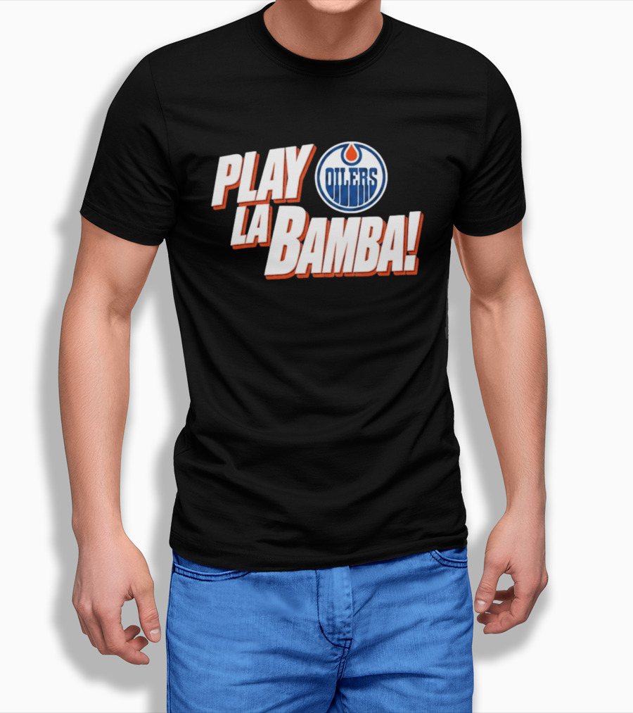Oilers Play La Bamba Hockey Celebration T-Shirt