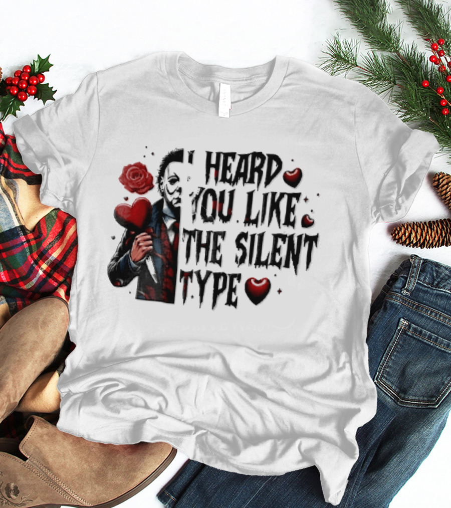 I Heard You Like The Silent Type Michael Myers Heart Knife Red Roses T-Shirt