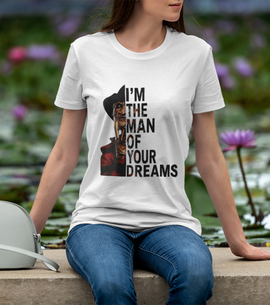 I'm The Man Of Your Dreams Freddy Krueger Half Face Blade Glove T-Shirt