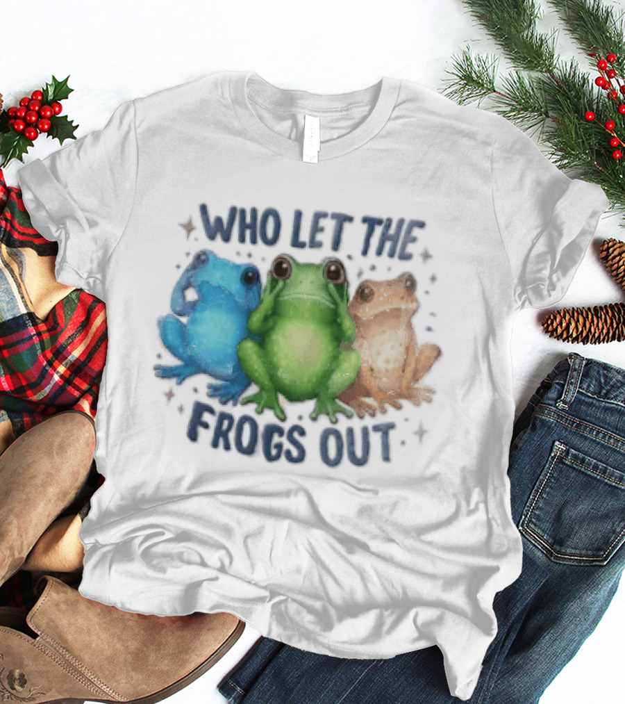Who Let The Frogs Out Three Funny Frogs T-Shirt