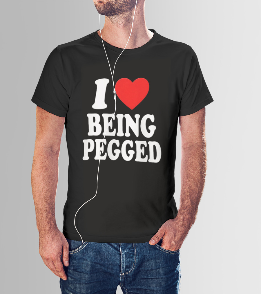 I Love Heart Being Pegged Bold Text Fun T-Shirt