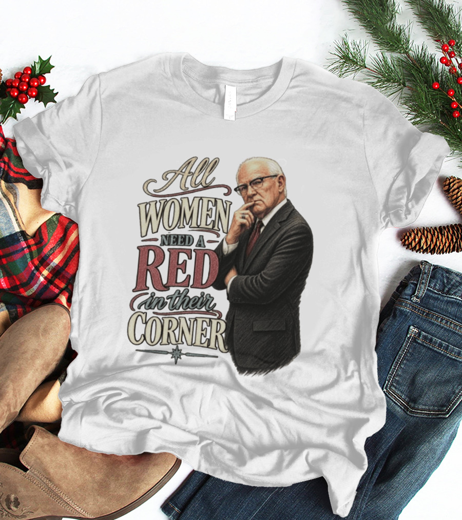 All Women Need A Red In Their Corner Kevin Reddington T-Shirt