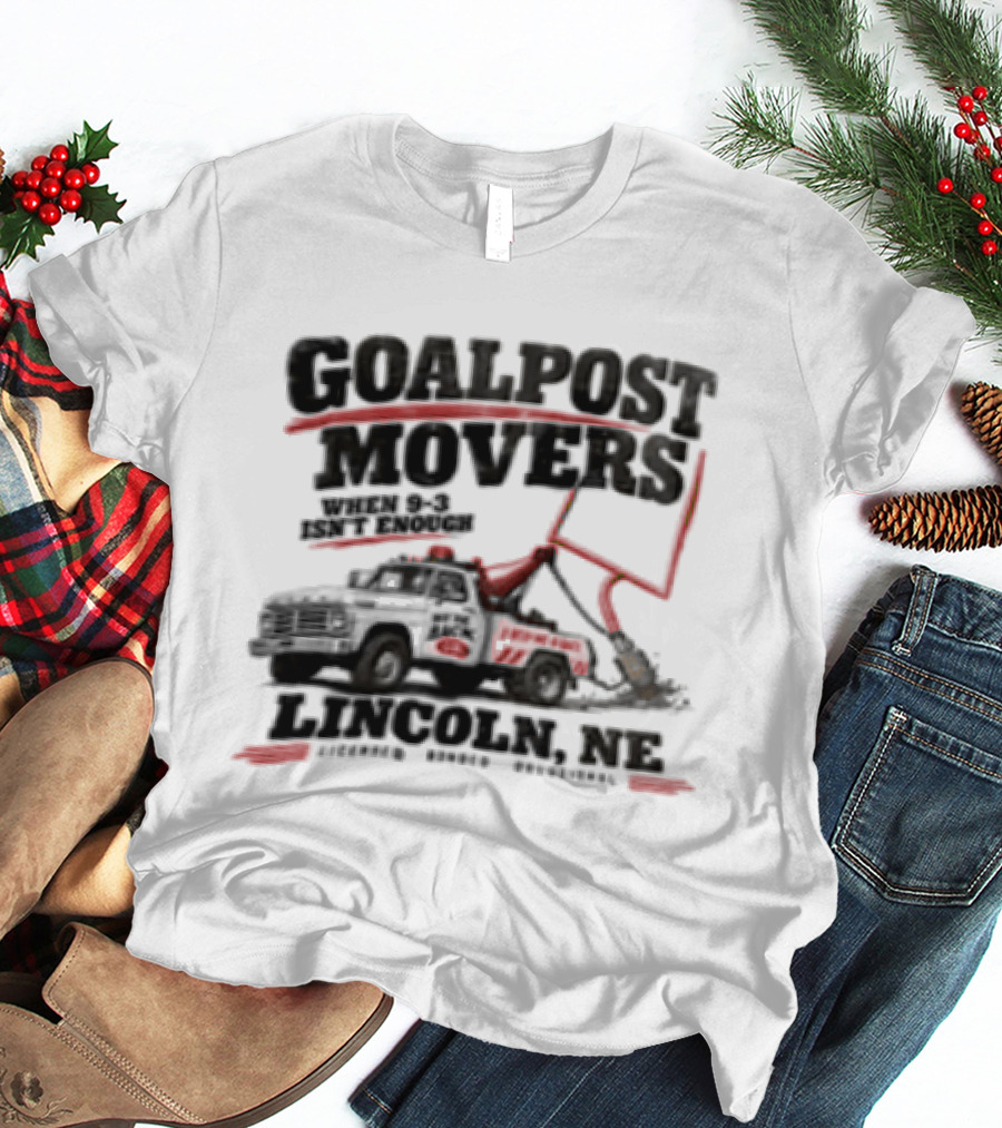 Goalpost Movers When 9 3 Isn't Enough Lincoln NE Licensed Bonded Delusional T-Shirt