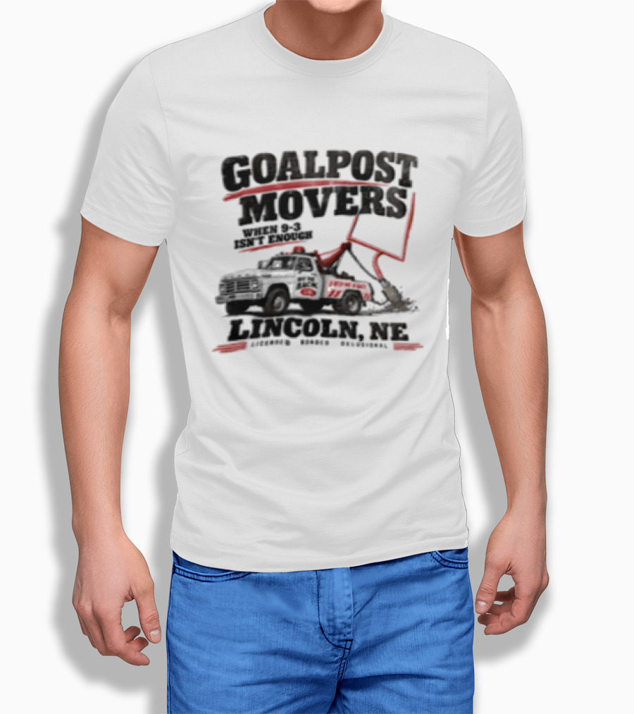 Goalpost Movers When 9 3 Isn't Enough Lincoln NE Licensed Bonded Delusional T-Shirt