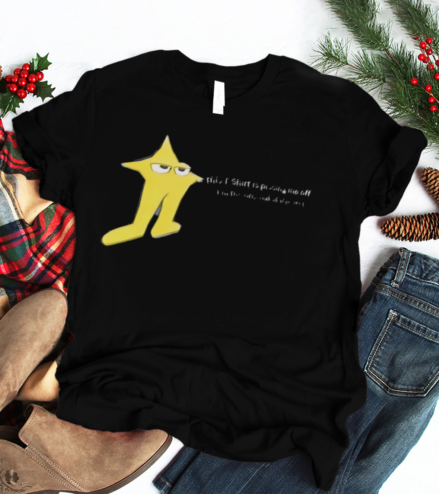 The Original Starwalker Pissing Me Off Star T-Shirt