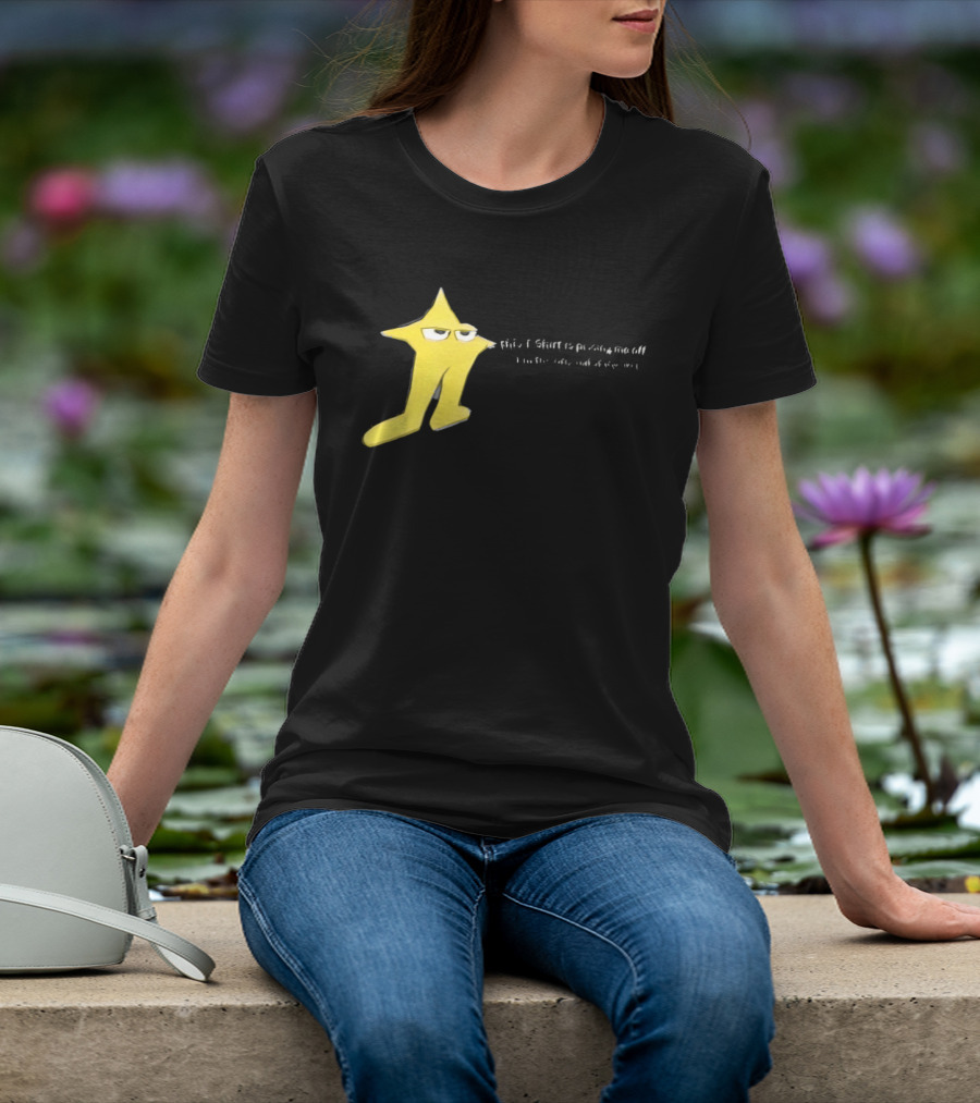The Original Starwalker Pissing Me Off Star T-Shirt